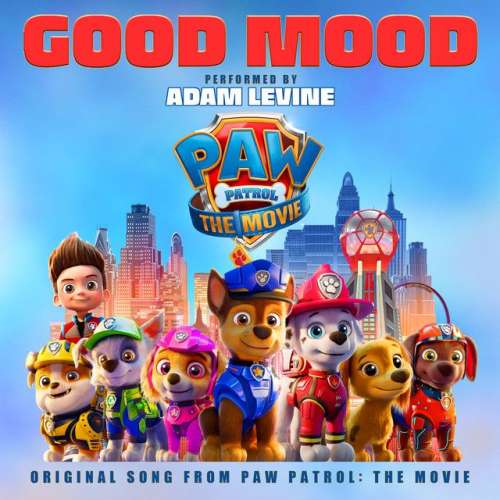 Good Mood - Original Song From Paw Patrol: The Movie